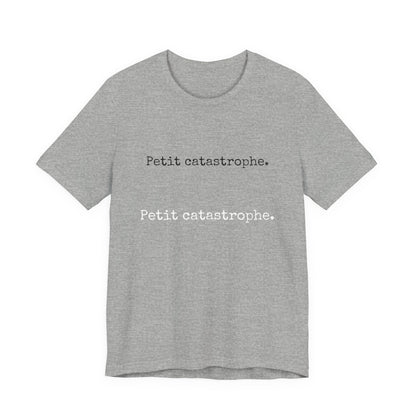 Petit catastrophe. French T-Shirt