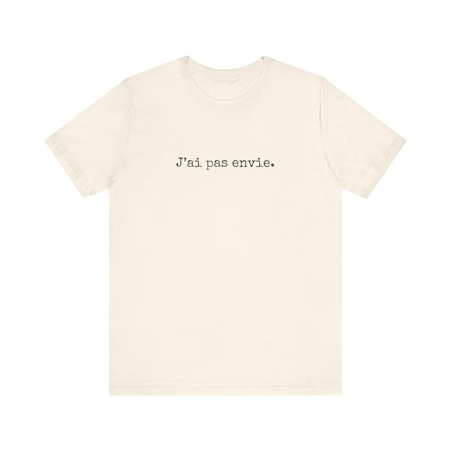J’ai pas envie. French T-Shirt