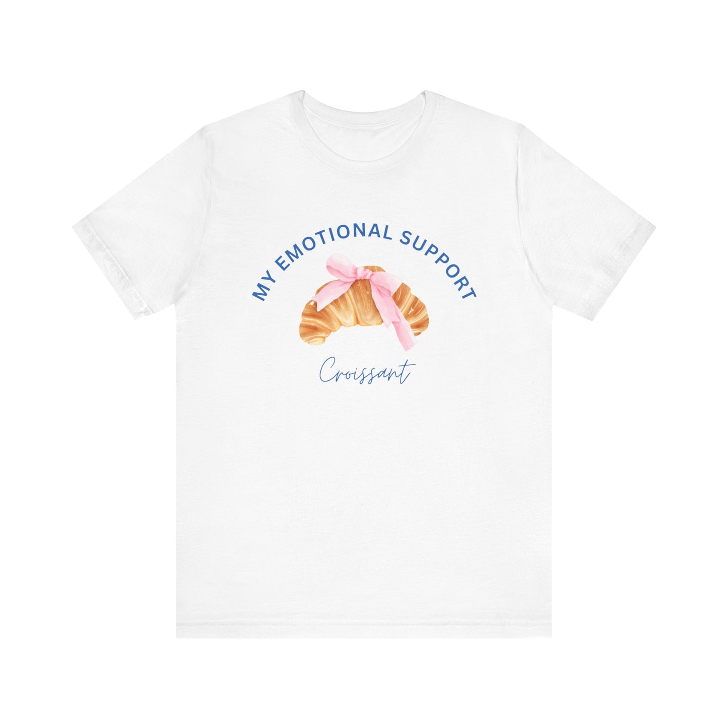 My Emotional Support Croissant French T-Shirt
