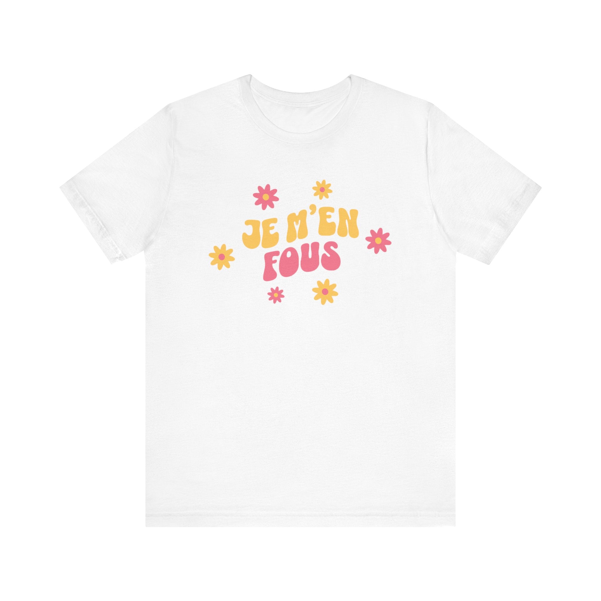 Je m’en fous French T-Shirt