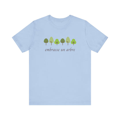 Embrasse Un Arbre French T-Shirt