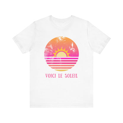 Voici le soleil French T-Shirt