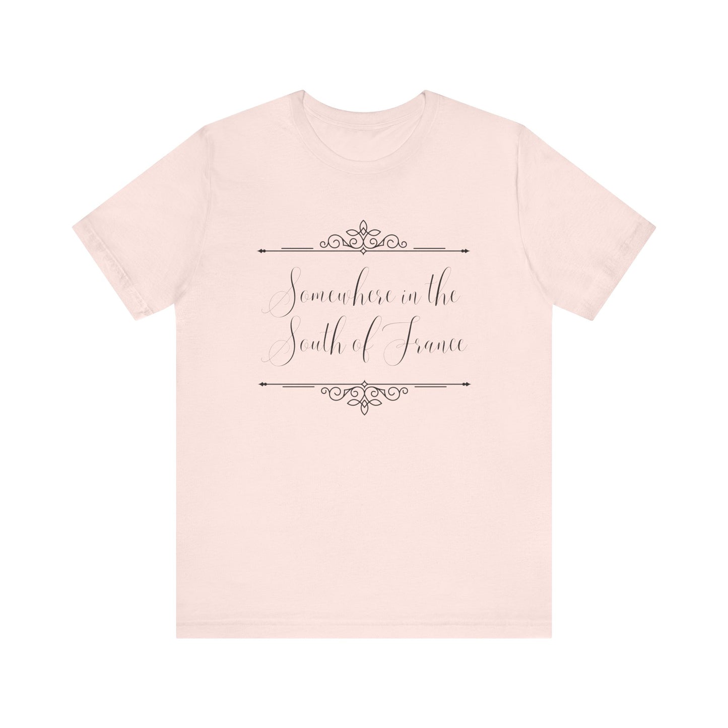 Somewhere in The South of France T-Shirt