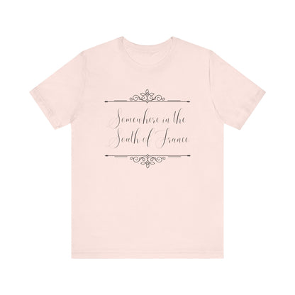 Somewhere in The South of France T-Shirt