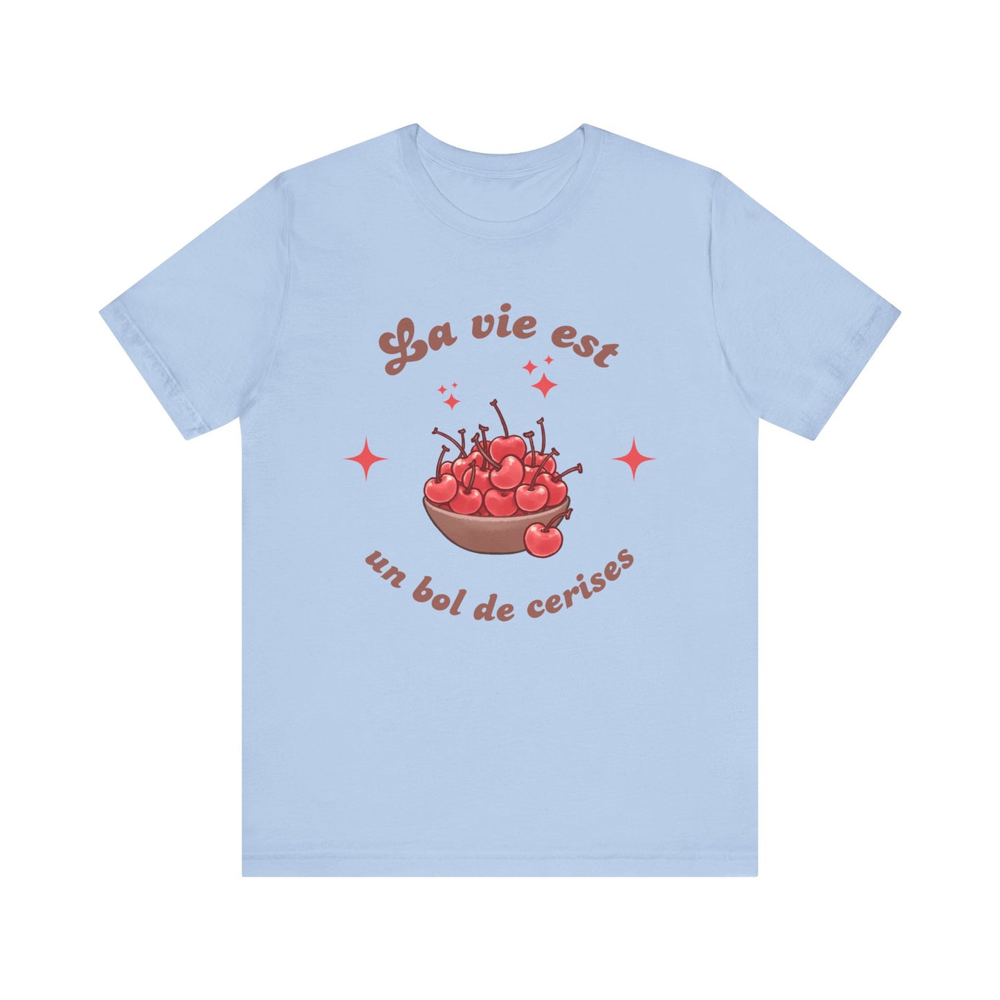 La Vie Est un Bol De Cerises French T-Shirt