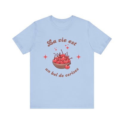 La Vie Est un Bol De Cerises French T-Shirt