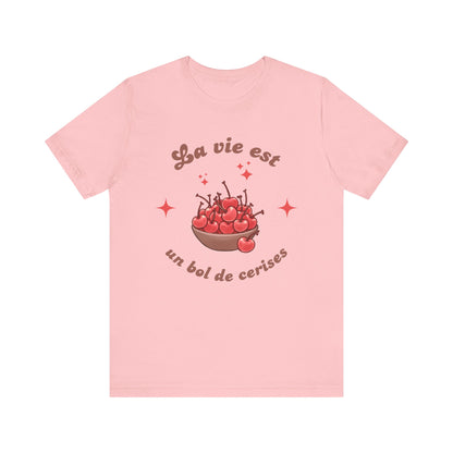 La Vie Est un Bol De Cerises French T-Shirt