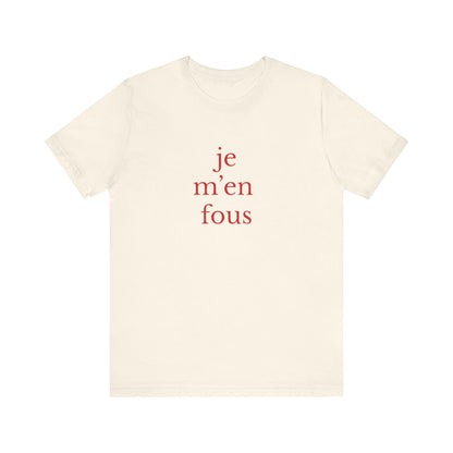 je m’en  fous French T-Shirt
