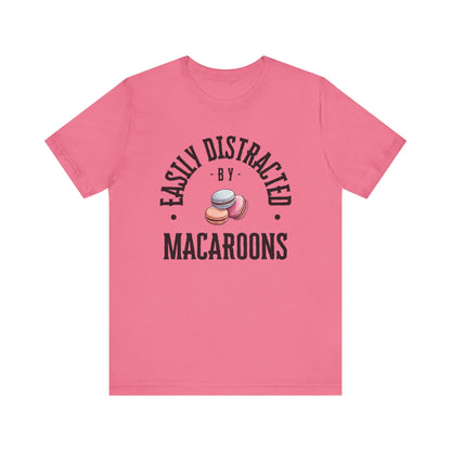 Easily Distracted by Macaroons T-Shirt
