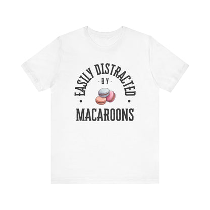 Easily Distracted by Macaroons T-Shirt