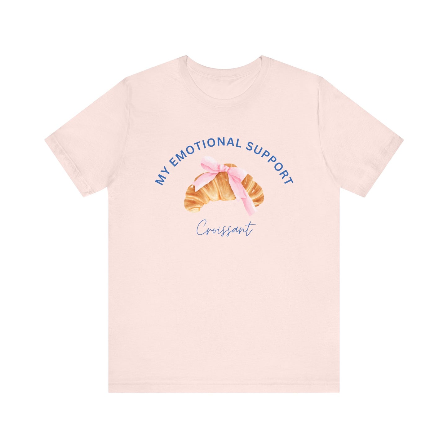 My Emotional Support Croissant French T-Shirt