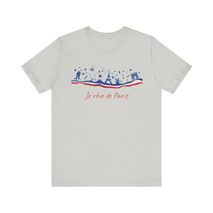 Je Rêve de Paris French T-Shirt