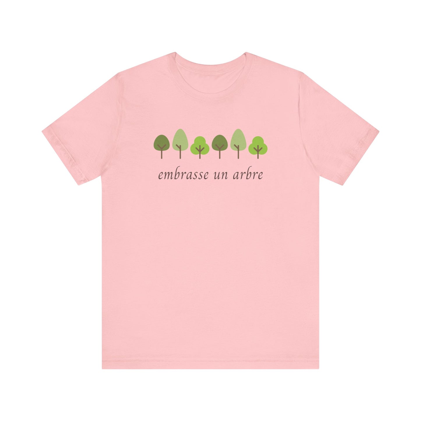 Embrasse Un Arbre French T-Shirt