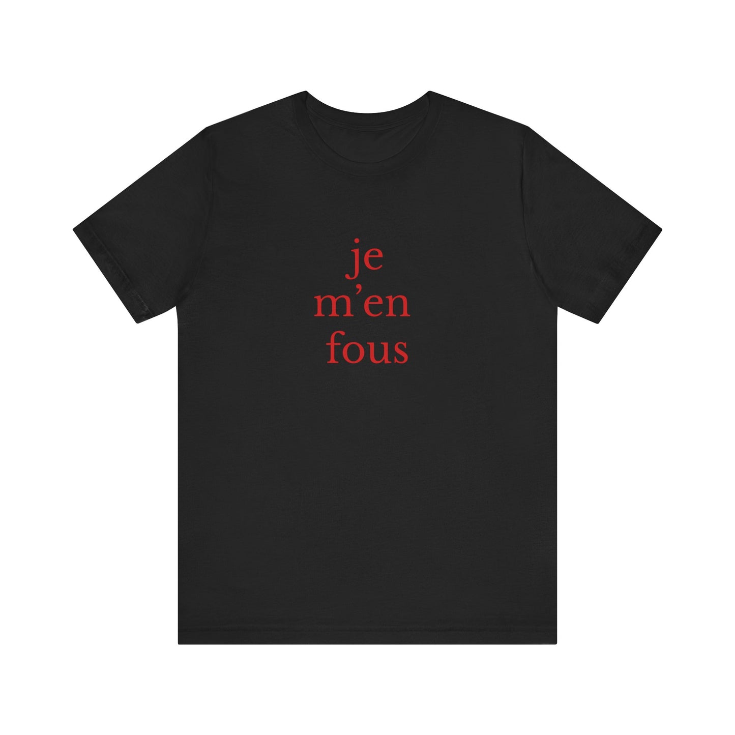 je m’en  fous French T-Shirt