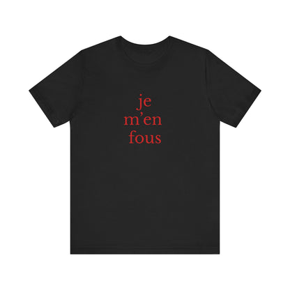 je m’en  fous French T-Shirt