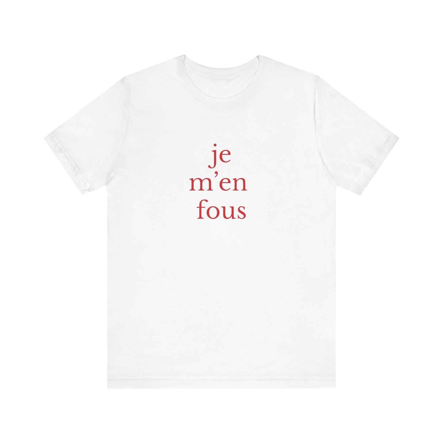 je m’en  fous French T-Shirt