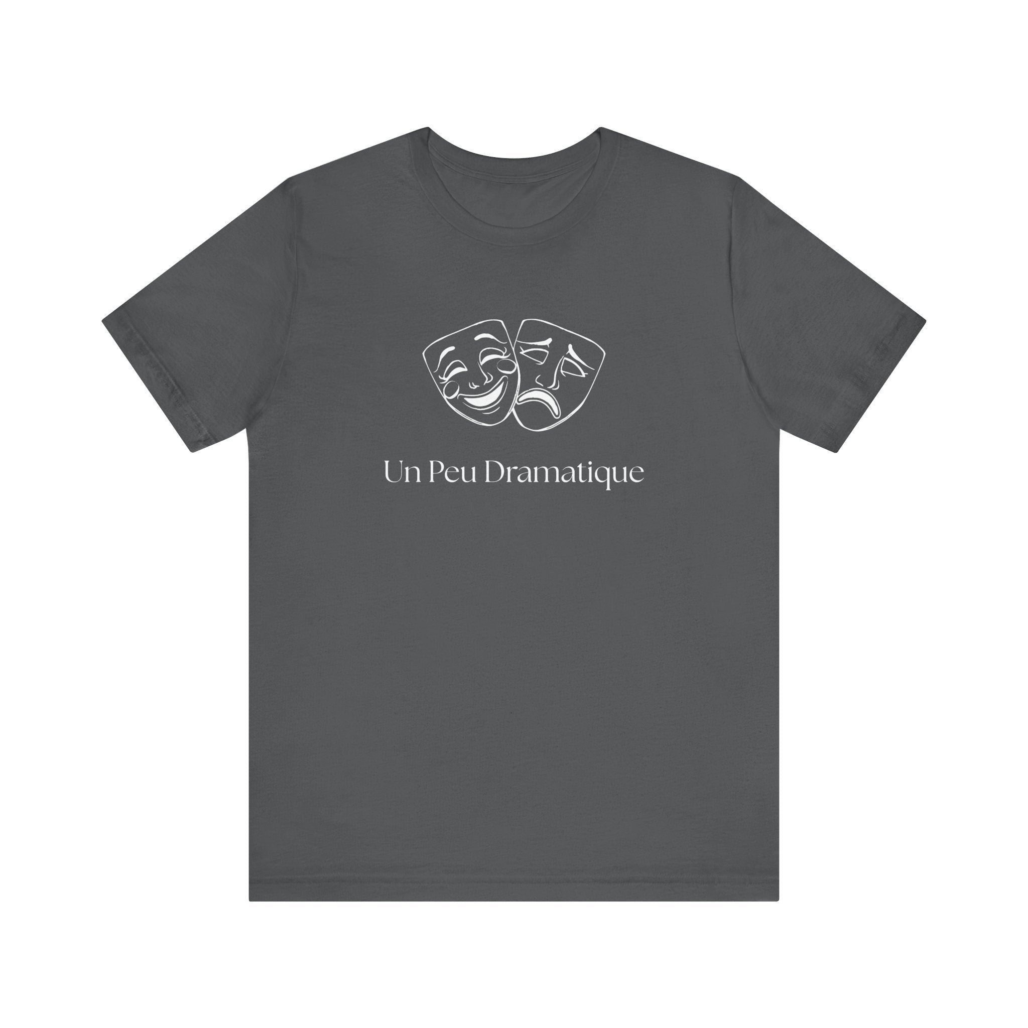 Un Peu Dramatique French T-Shirt
