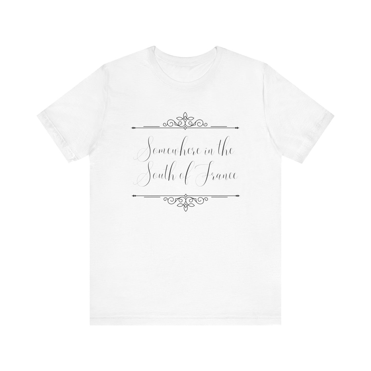 Somewhere in The South of France T-Shirt