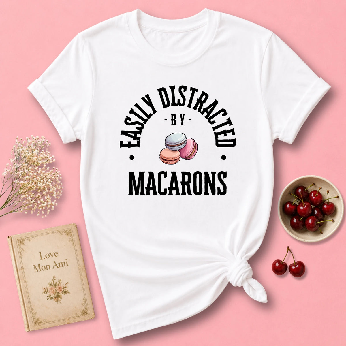 Easily Distracted by Macarons T-Shirt