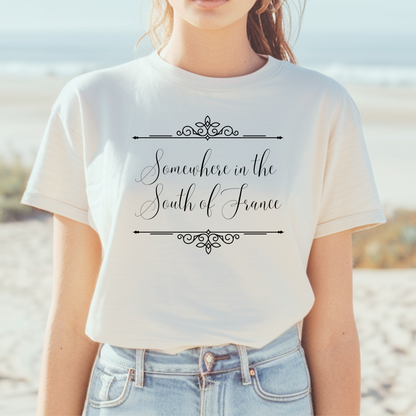 Somewhere in The South of France T-Shirt
