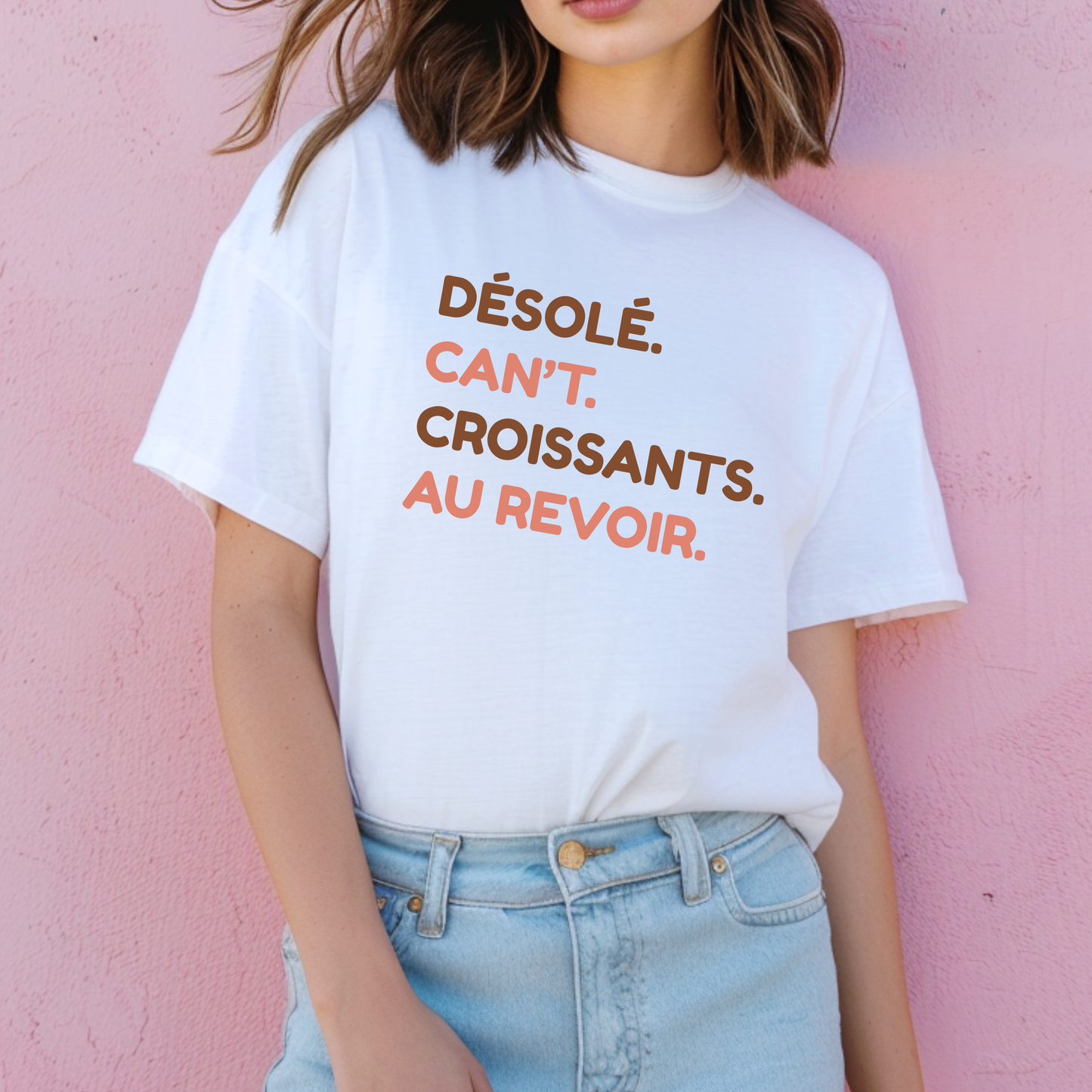 Désolé. Can't. Croissants. Au Revoir. French T-Shirt