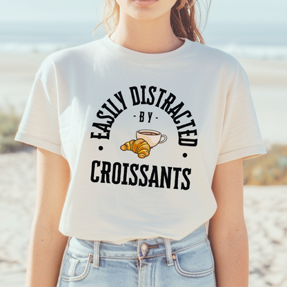 Easily Distracted by Croissants T-Shirt