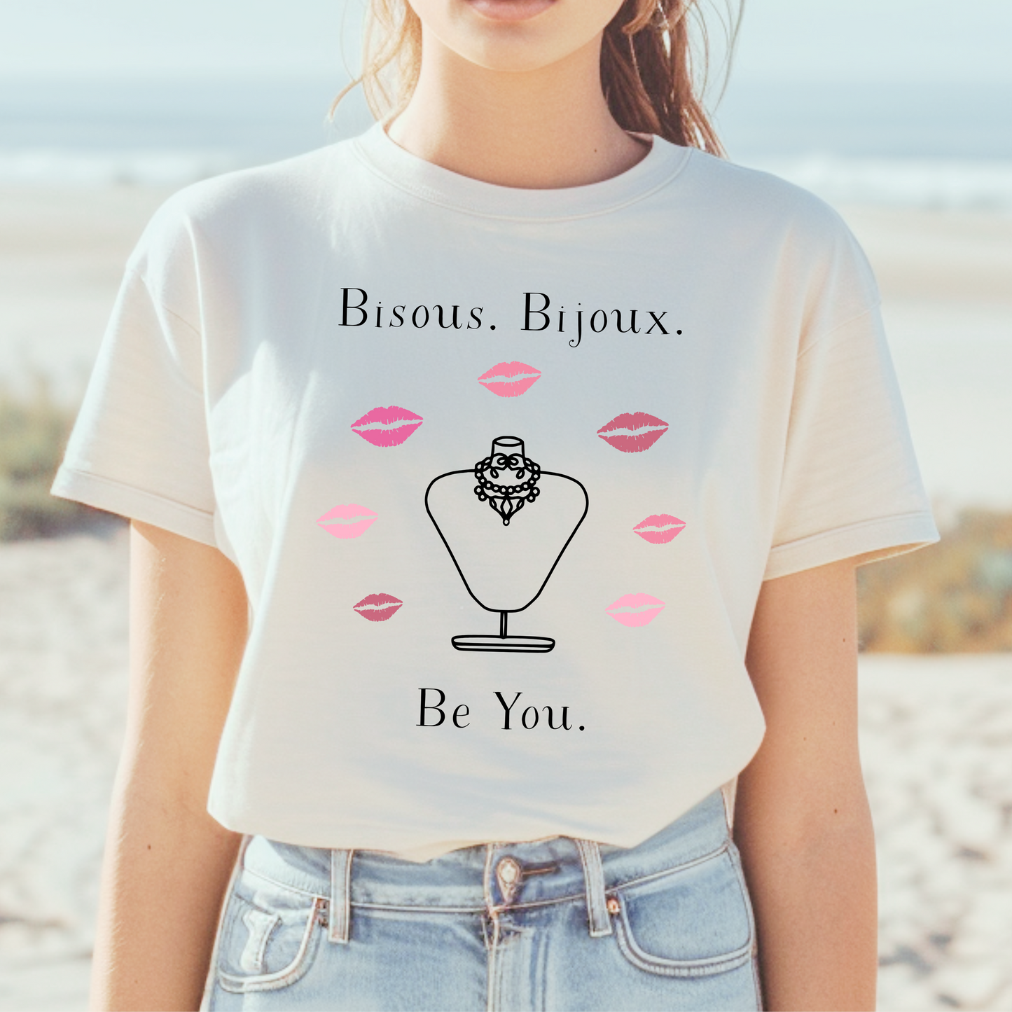 Bisous. Bijoux. Be You. French T-Shirt